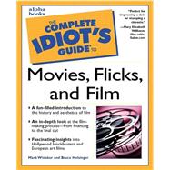 The Complete Idiot's Guide to Movies, Flicks & Films