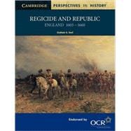 Regicide and Republic: England 1603â€“1660