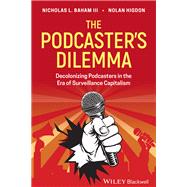 The Podcaster's Dilemma Decolonizing Podcasters in the Era of Surveillance Capitalism