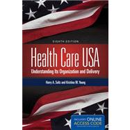 Health Care USA: Understanding Its Organization and Delivery (Book with Access Code)