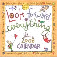 Look Forward to Everything 2008 Calendar