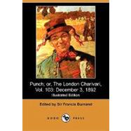 Punch; Or, the London Charivari, Vol. 103: December 3, 1892 (Illustrated Edition)
