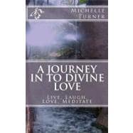A Journey in to Divine Love
