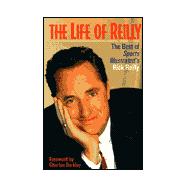 Life of Reilly : Three Decades Under the Blimp: The Best of Sports Illustrated's Rick Reilly