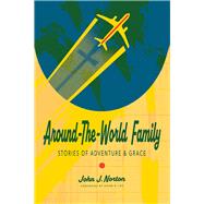 Around-the-World Family Stories of Adventure & Grace