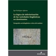 La lógica de inferiorización de las variedades lingueísticas no dominantes