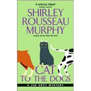 Cat To The Dogs: A Joe Grey Mystery