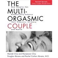 The Multi-Orgasmic Couple : Sexual Secrets Every Couple Should Know