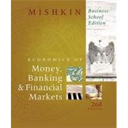 The Economics of Money, Banking, and Financial Markets, Business School Edition