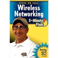 Geeks On Call<sup>?</sup> Wireless Networking: 5-Minute Fixes