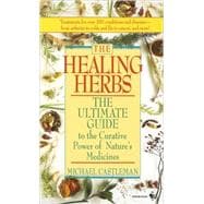 The Healing Herbs The Ultimate Guide To The Curative Power Of Nature's Medicines