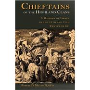 Chieftains of the Highland Clans : A History of Israel in the Twelfth and Eleventh Centuries B. C.