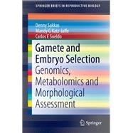 Gamete and Embryo Selection