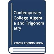 Contemporary College Algebra and Trigonometry