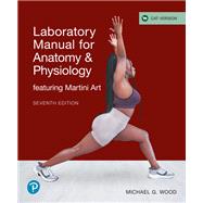 Anatomy and Physiology Lab Manual featuring Martini Art, Pig Version
