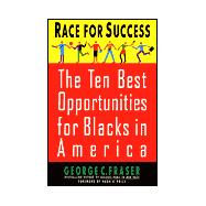 Race for Success : The Ten Best Business Opportunities for Blacks in America