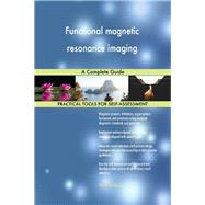 Functional magnetic resonance imaging A Complete Guide