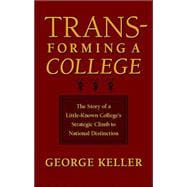 Trans-Forming a College: The Story of a Little-Known College's Strategic Climb to National Distinction