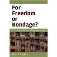 For Freedom or Bondage?