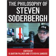 The Philosophy of Steven Soderbergh