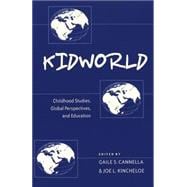 Kidworld : Childhood Studies, Global Perspectives, and Education