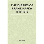 The Diaries of Franz Kafka 1910-1913