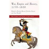 War, Empire and Slavery, 1770-1830