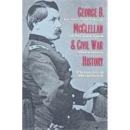 George B. McClelland the Civil War History