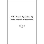 A Handbook To Agra And The Taj