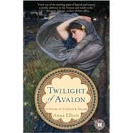 Twilight of Avalon A Novel of Trystan & Isolde