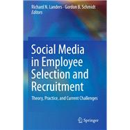Social Media in Employee Selection and Recruitment