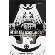 After the Expulsion West Germany and Eastern Europe 1945-1990