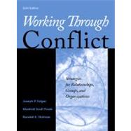 Working Through Conflict : Strategies for Relationships, Groups, and Organizations