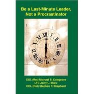 Be A Last-minute Leader, Not A Procrastinator