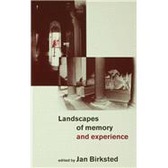 Landscapes of Memory and Experience