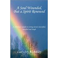 Soul Wounded, But A Spirit Renewed