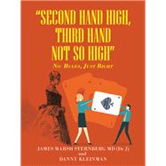 “Second  Hand  High,  Third Hand Not so High”