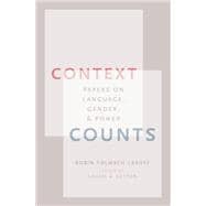 Context Counts Papers on Language, Gender, and Power