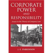 Corporate Power and Responsibility Issues in the Theory of Company Law