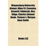 Waynesburg University Alumni : Albert B. Cummins, Kenneth Yablonski, Alex Shigo, Charles Edmund Boyle, Thomas E. Morgan, Dave Smith