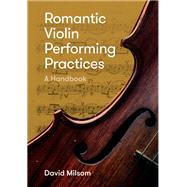 Romantic Violin Performing Practices