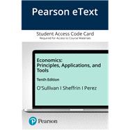 Pearson eText for Economics Principles, Applications and Tools -- Access Card