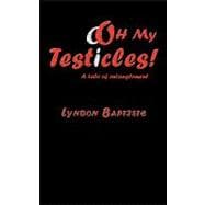 Ooh My Testicles! : A tale of Entanglement