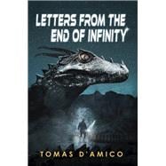 Letters from the End of Infinity