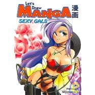 Let's Draw Manga: Sexy Gals