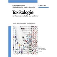 Toxikologie für Naturwissenschaftler und Mediziner Stoffe, Mechanismen, Prüfverfahren