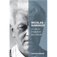 Nicolas Nabokov A Life in Freedom and Music