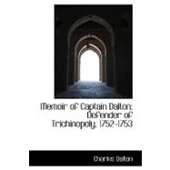 Memoir of Captain Dalton : Defender of Trichinopoly, 1752-1753