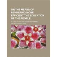 On the Means of Rendering More Efficient the Education of the People