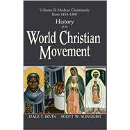History of the World Christian Movement Volume II: 1454-1800